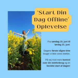 ‘Start Din Dag Offline’ Oplevelse