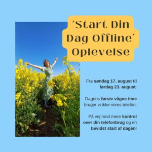 ‘Start Din Dag Offline’ Oplevelse